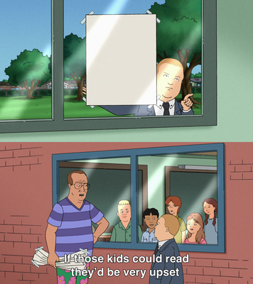 Bobby Hill - If Those Kids Could Read They'd Be Very Upset